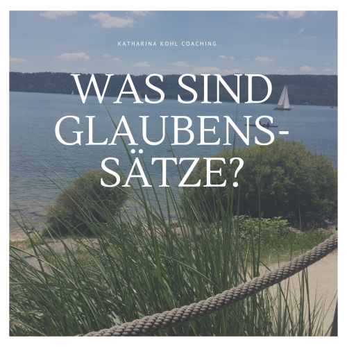 Was sind Glaubenssätze?